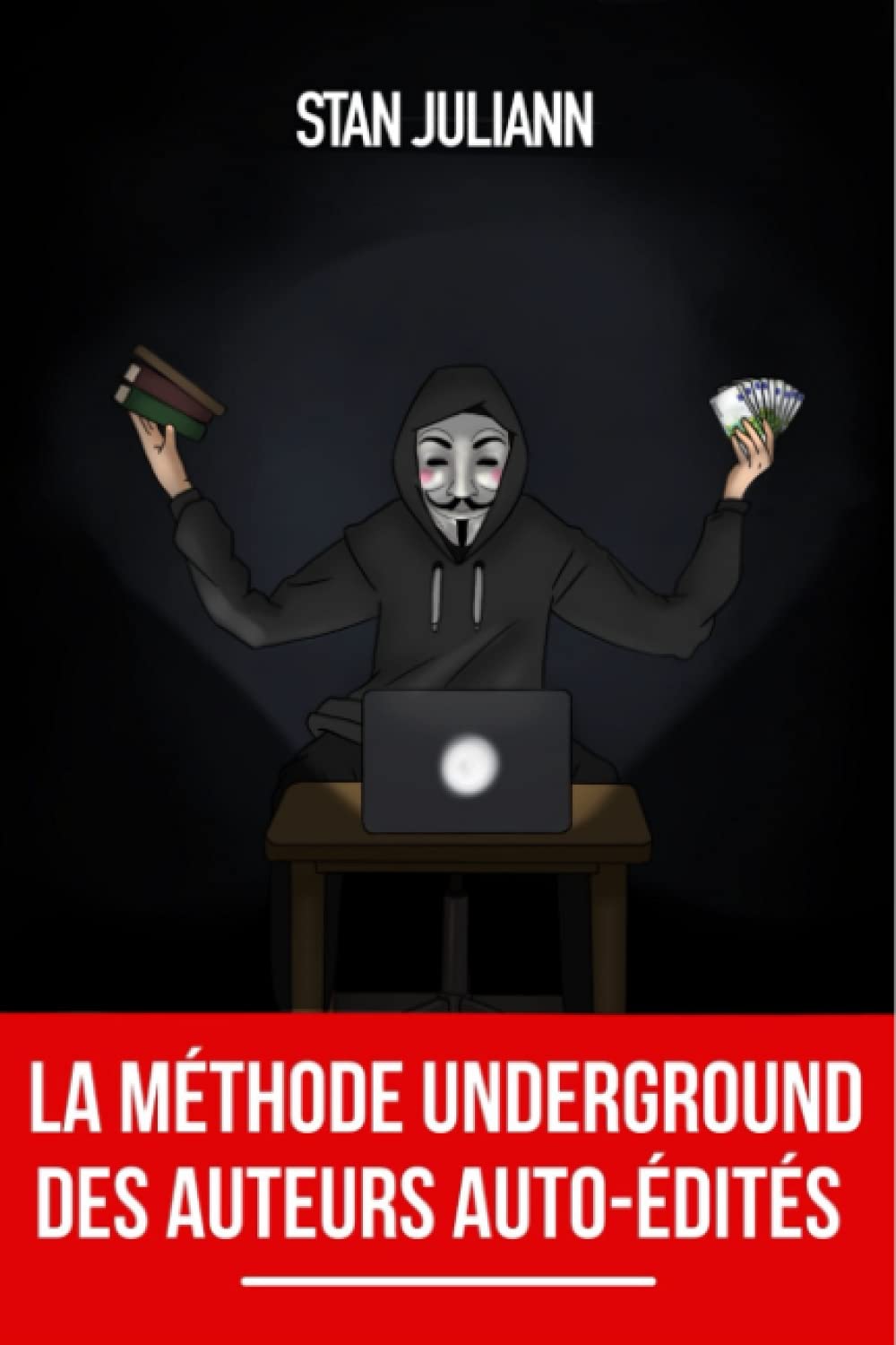 La Méthode Underground des Auteurs Auto-édités: la stratégie et les secrets pour hacker Amazon KDP, publier vos livres et exploser vos ventes ! book