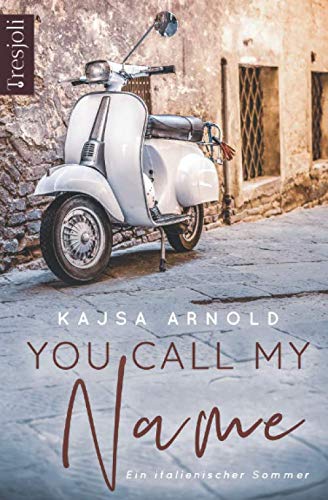 You call my name: Ein italienischer Sommer (You call me, Band 1) Holiday Reading