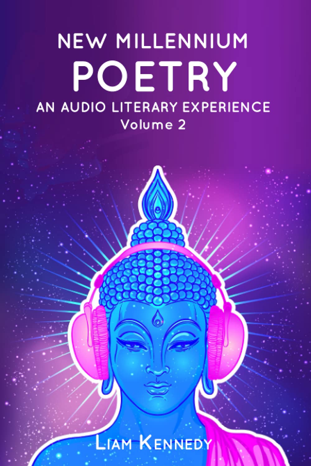 NEW MILLENNIUM POETRY: AN AUDIO LITERARY EXPERIENCE Volume 2 Poetry