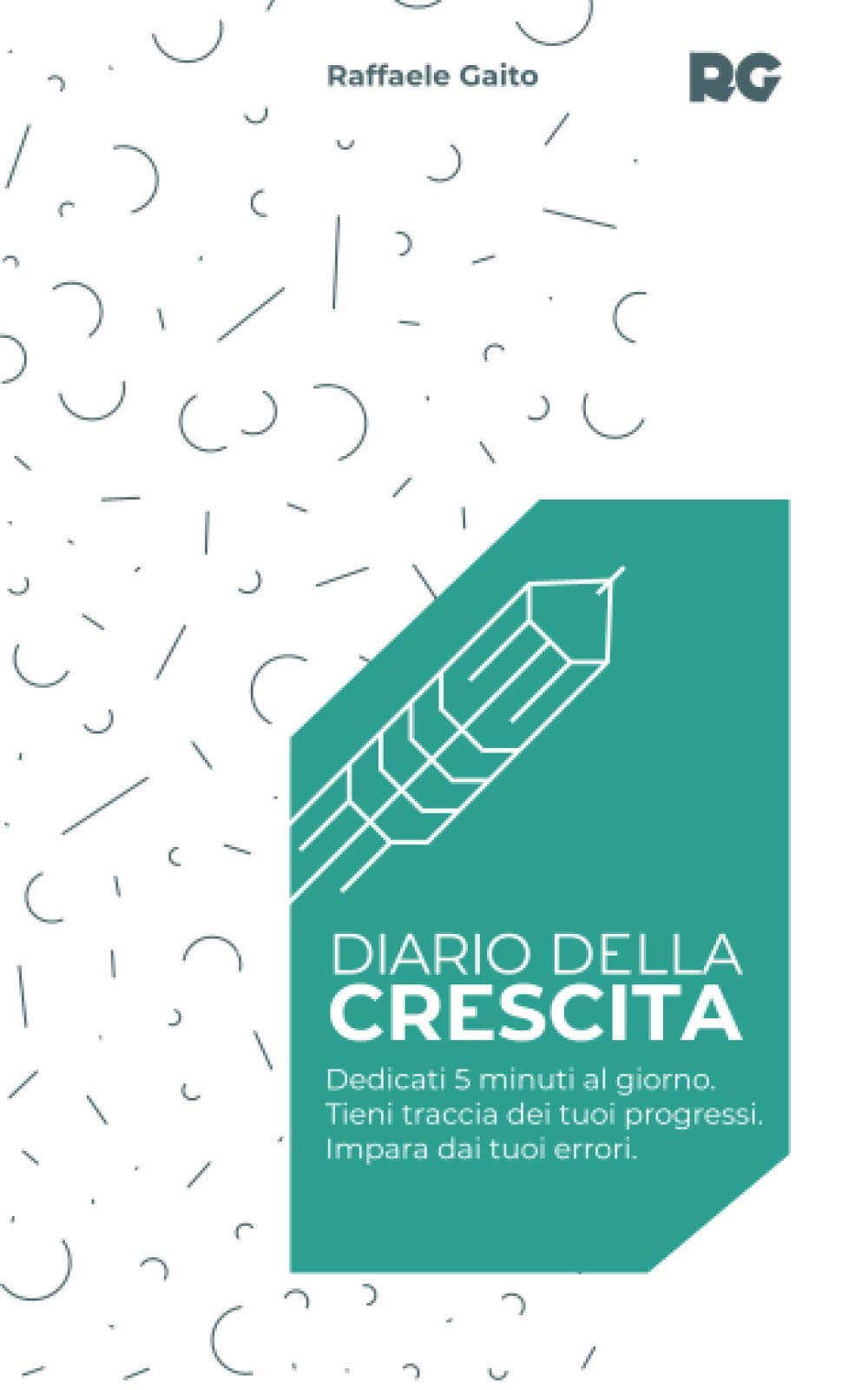 Diario della crescita: Dedicati 5 minuti al giorno. Tieni traccia dei tuoi progressi. Impara dai tuoi errori. Business, Finance & Career