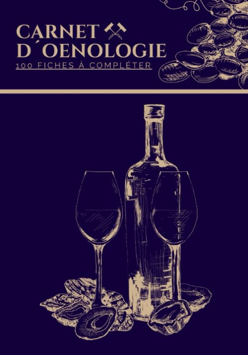 Carnet d´Oenologie: Dégustation de Vins - 100 Fiches à Compléter - Pour les Amoureux du Vin book