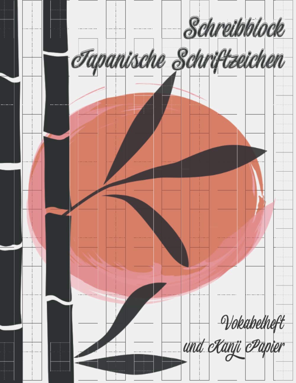 Schreibblock Japanische Schriftzeichen Vokabelheft und Kanji Papier: Vokabelseite und Genkouyoushi Papier für Kanji-Schriftzeichen Foreign Languages ​​& Dictionaries