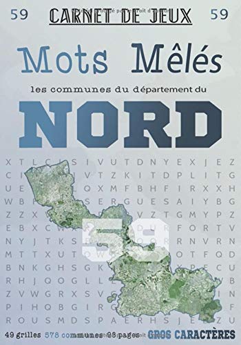 Carnet de Jeux: Mots Mêlés Les Communes du Nord: Grilles de Mots Cachés pour adultes: Communes du Département du Nord (GROS CARACTERES) book