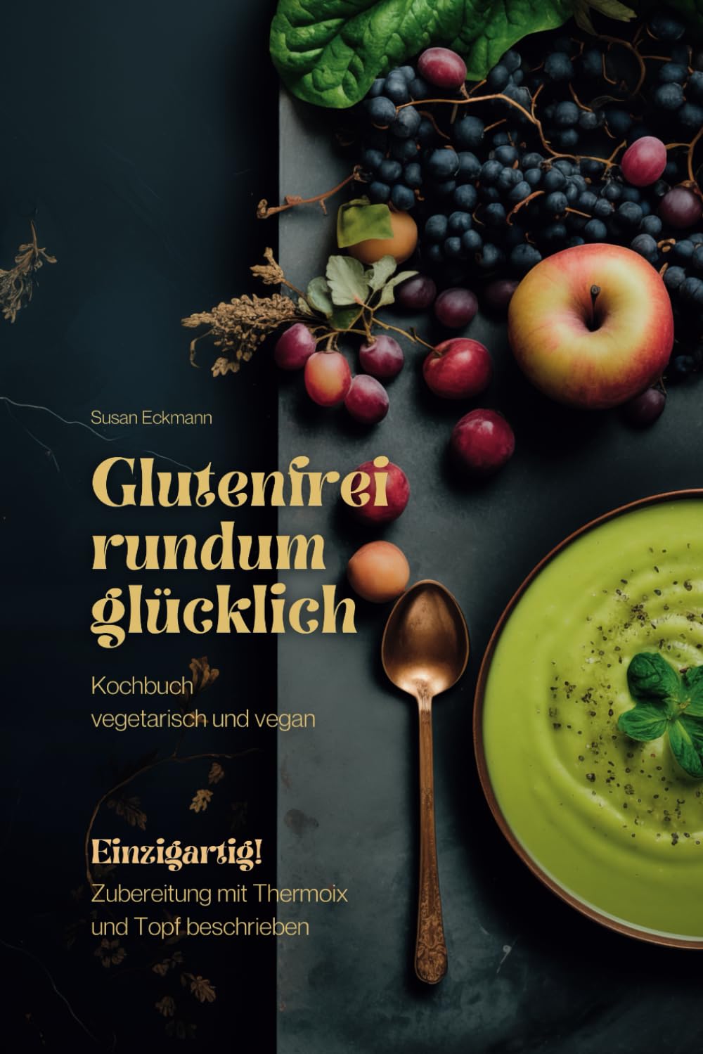 Glutenfrei rundum glücklich: Kochbuch, vegetarisch und vegan Medicine