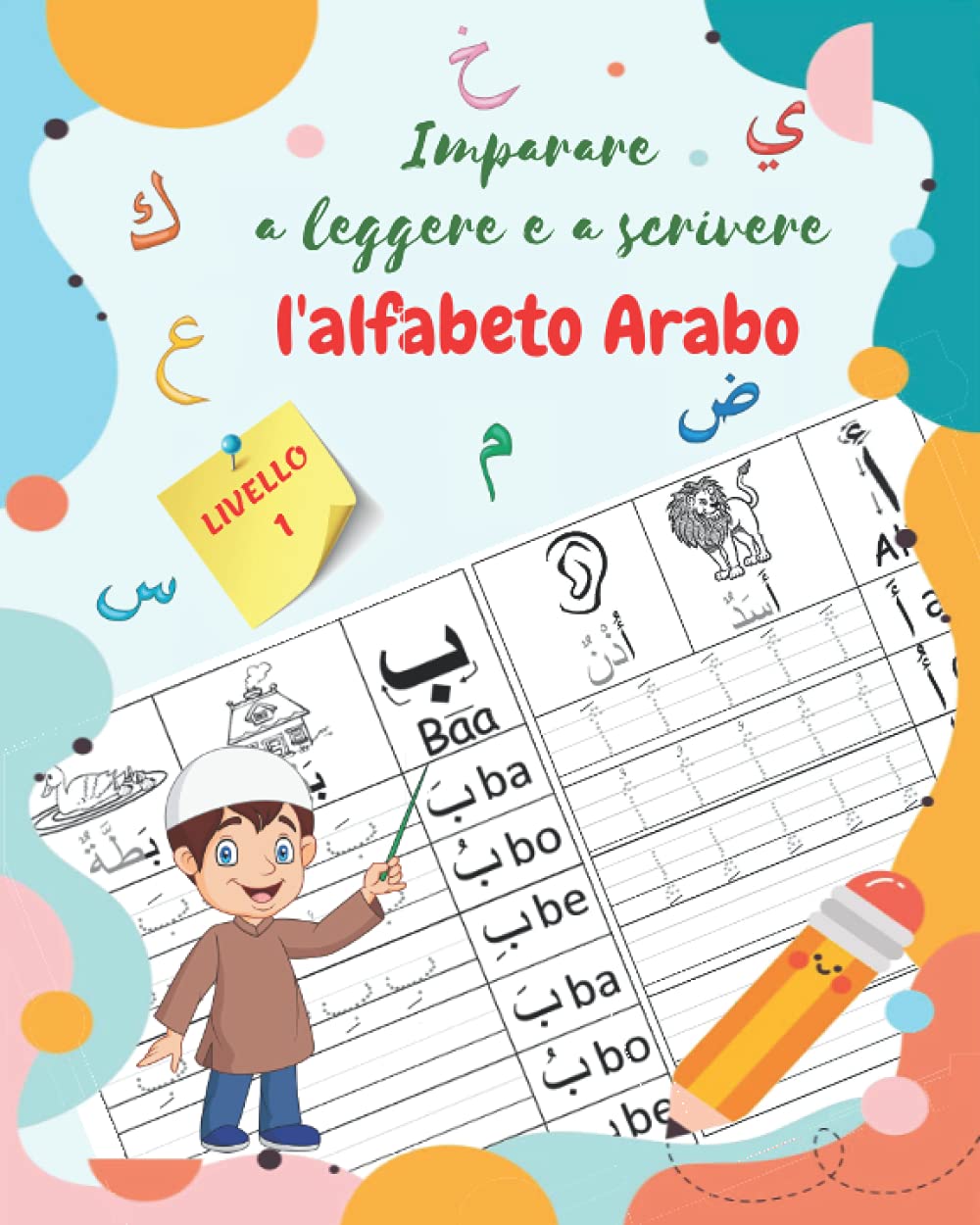Imparare a leggere e a scrivere l'alfabeto Arabo, LIVELLO 1: Libro per tracciare le lettere. Il libro di attività perfetto per i bambini che stanno ... base. per bambini in età prescolare e scolare Foreign Languages ​​& Dictionaries