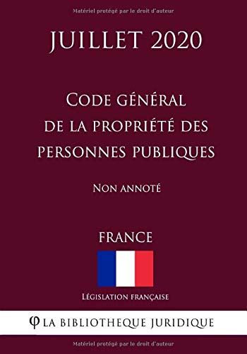 Code général de la propriété des personnes publiques (France) (Juillet 2020) Non annoté Law