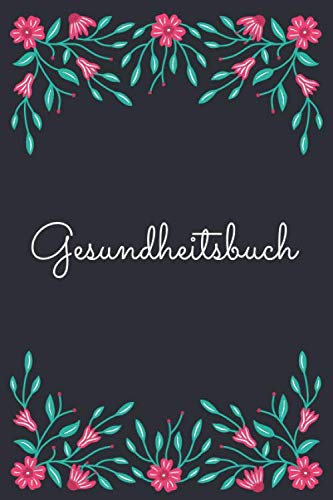 Gesundheitsbuch: A5 Gesundheitsplaner für Arzbesuche, Vorsorgeuntersuchungen, Anamnese und Termine. Halten Sie alle medizinischen Daten in einem Buch ... und ausführlicher Diagnostik. Medicine