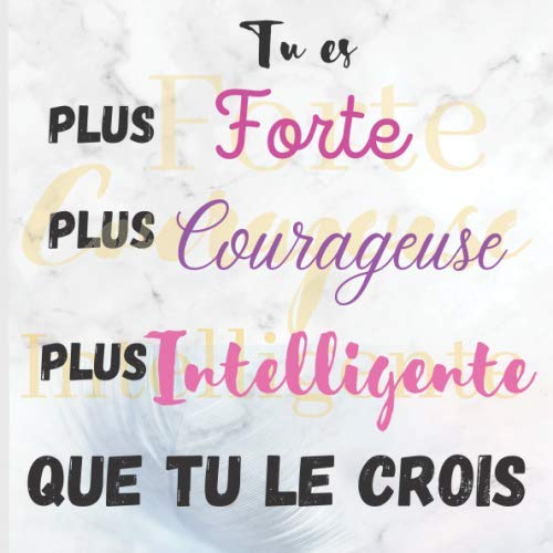 Tu es plus forte, plus courageuse, plus intelligente que tu le crois: Carnet ligné avec cadre pour inspiration motivante, 20.96x20.96 cm, Français, Broché book