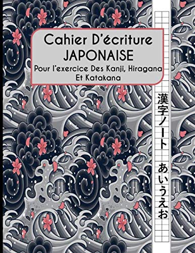 Cahier D'écriture Japonaise: Pour L'entrainement Des Kanji, Hiraganas Et Katakana - Fiches Genkouyoushi Pour L'exercice Du Japonais Reference Books