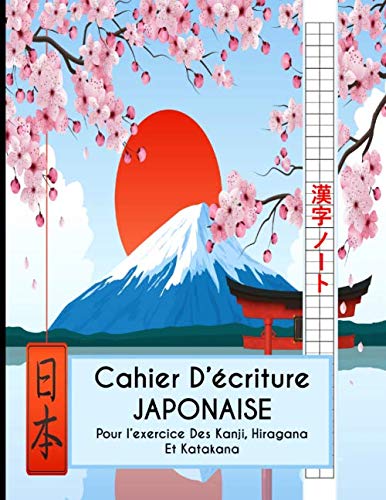 Cahier D'écriture Japonaise: Pour L'entrainement Des Kanji, Hiraganas Et Katakana - Fiches Genkouyoushi Pour L'exercice Du Japonais book