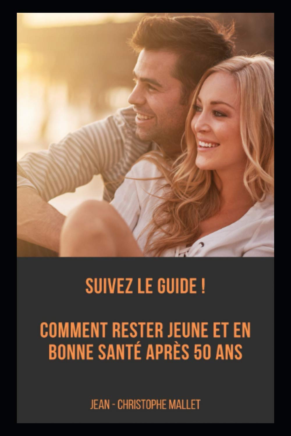 Suivez le Guide: Comment rester jeune et en bonne santé après cinquante ans book
