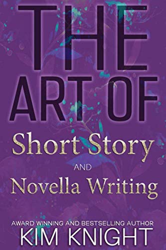 The Art of Short Story and Novella Writing (Savvy Writers, Band 2) Learning & Reference