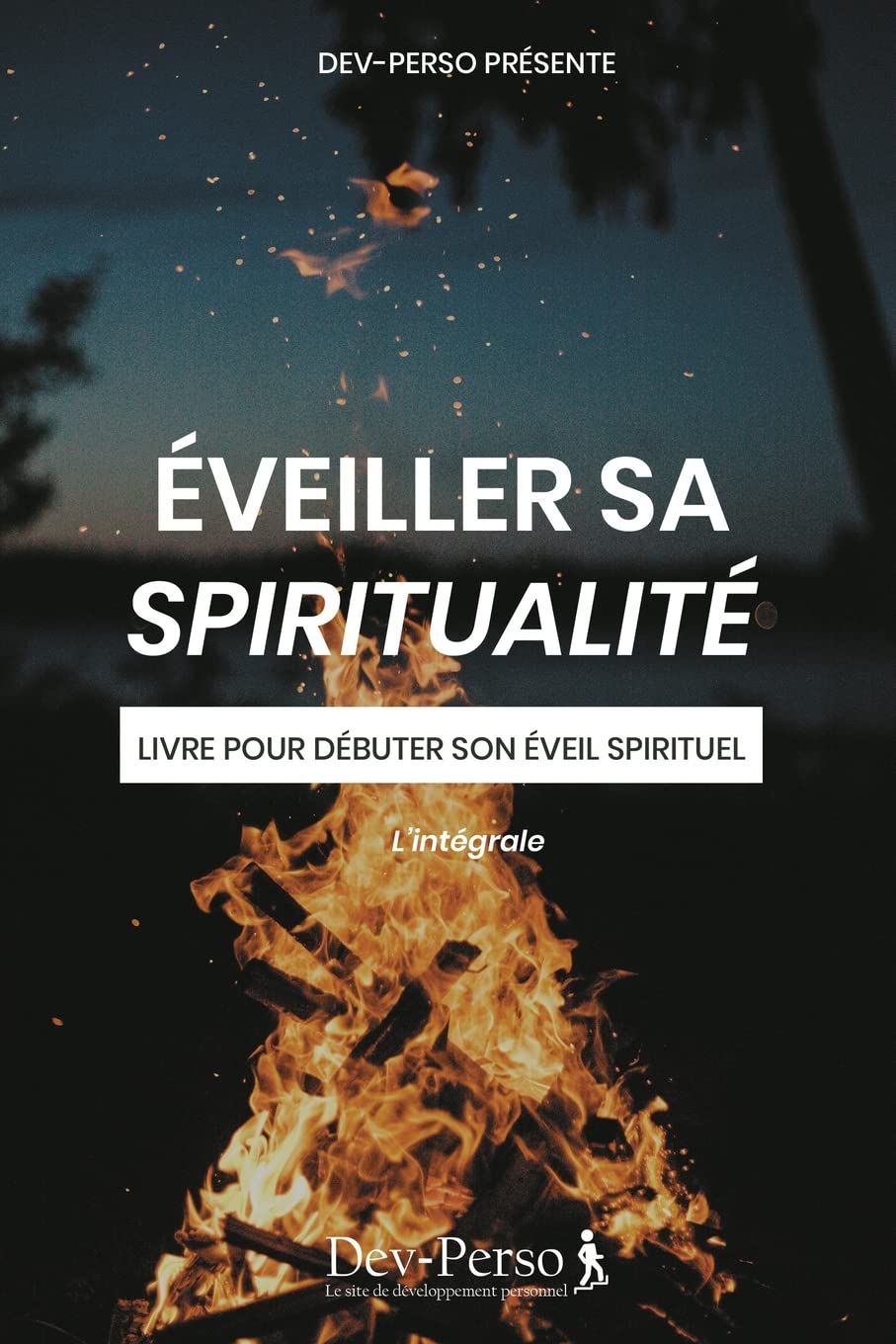 Éveiller Sa Spiritualité : Livre Pour Débuter Son Eveil Spirituel: Livre pour débuter son éveil spirituel - L'intégrale (Développement Personnel et Spirituel) Lifestyle