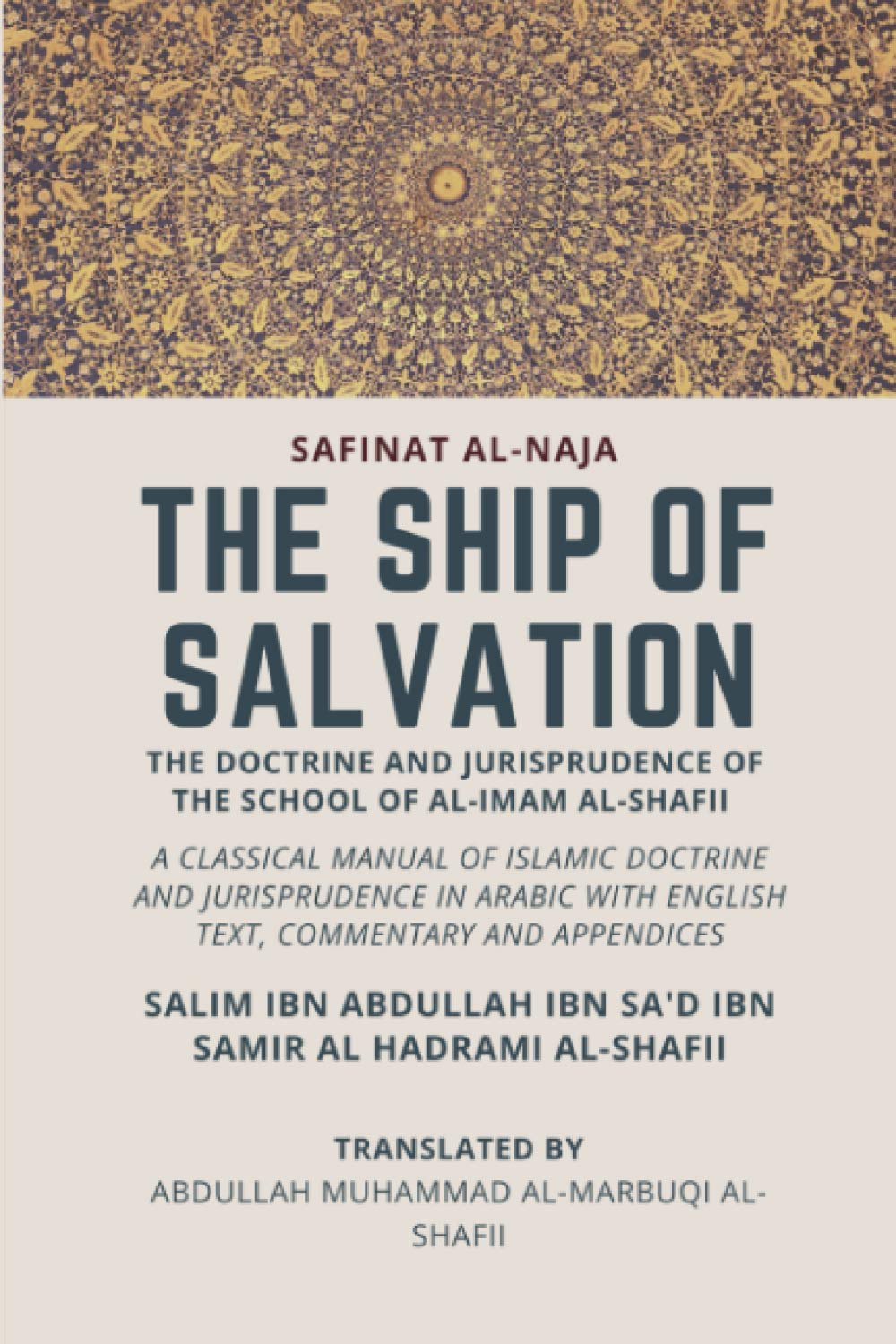 The Ship of Salvation (Safinat al-Naja) - The Doctrine and Jurisprudence of the School of al-Imam al-Shafii: A classical manual of Islamic doctrine ... with English Text, commentary and appendices Religion & Esotericism