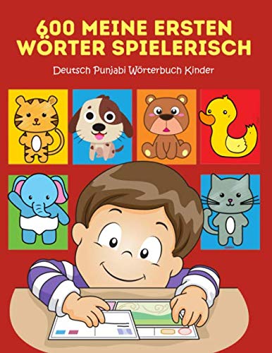 600 Meine Ersten Wörter Spielerisch Deutsch Punjabi Wörterbuch Kinder: Leichter lesen lernen erste wörter und sätze mit ersten wörtern learning to ... picture dictionary. Großes buch 2-8 jahre Learning & Reference