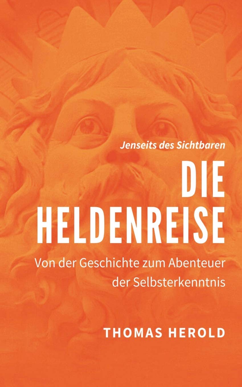Die Heldenreise: Von der Geschichte zum Abenteuer der Selbsterkenntnis book