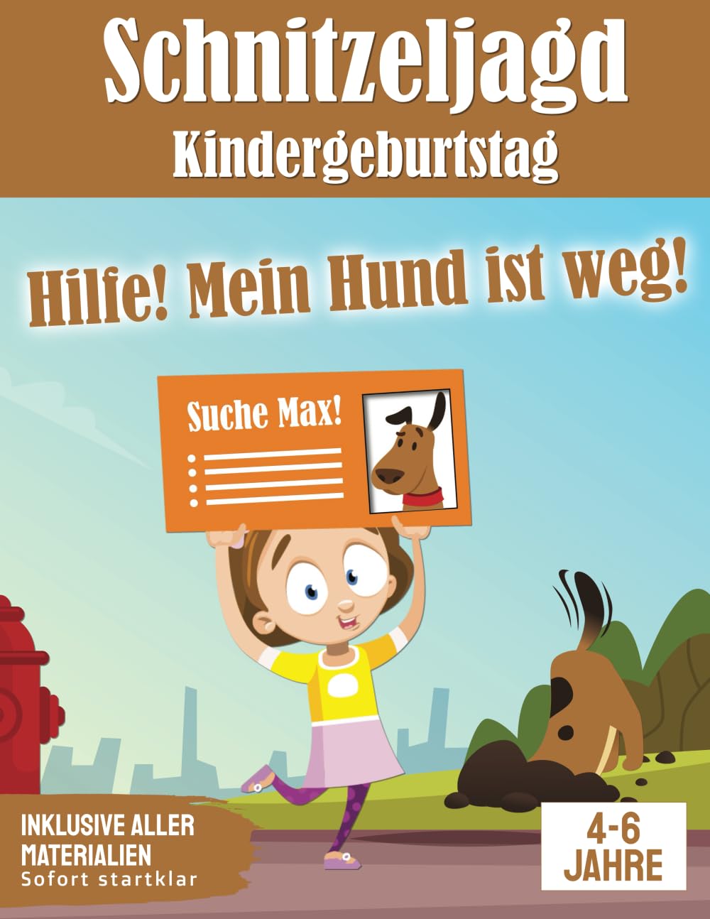 Schnitzeljagd: Hilfe mein Hund ist Weg! Suche Max!: All incl. Schnitzeljagd Set | für 4-6 Jährige, bis zu 8 Kinder (Partyspiele zum Kindergeburtstag) Non-fiction