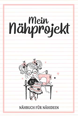 Mein Nähprojekt Nähbuch für Nähideen: Nähzubehör I Geschenke für Näherinnen I Nähutensilien I DIN A5 I 120 Seiten I Nähplaner für Näherin (RuSte Bücherallerlei) Hobbies & Crafts
