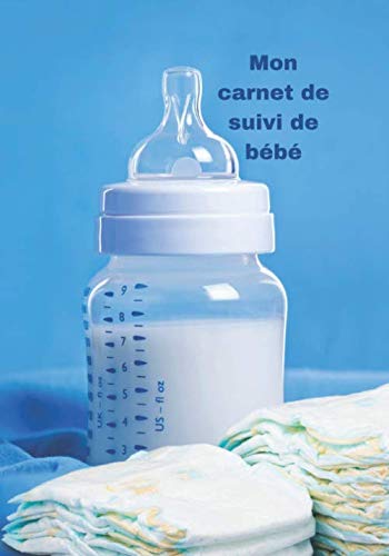 Mon carnet de suivi de bébé: carnet destiné au suivi de bébé / repas, changes, siestes, médicaments, activités,... book