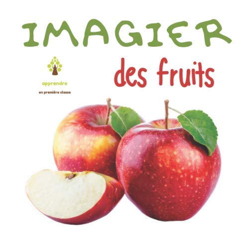 Imagier Des Fruits: 24 Fruits De Tous Les Jours En Photo - Petit Imagier Photo book