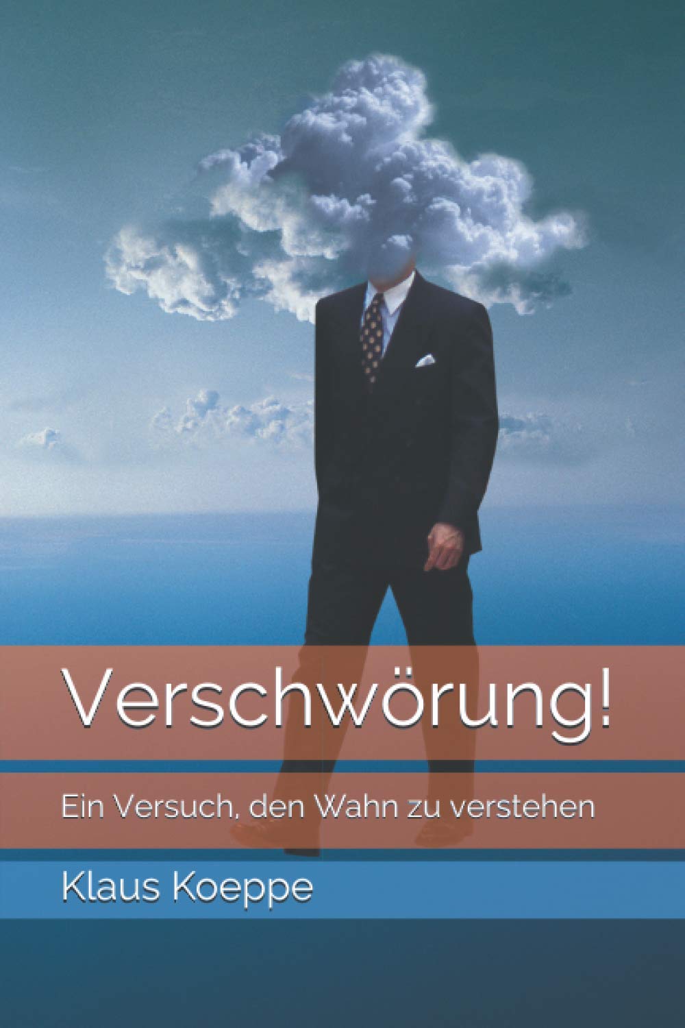 Verschwörung!: Ein Versuch, den Wahn zu verstehen Social Sciences