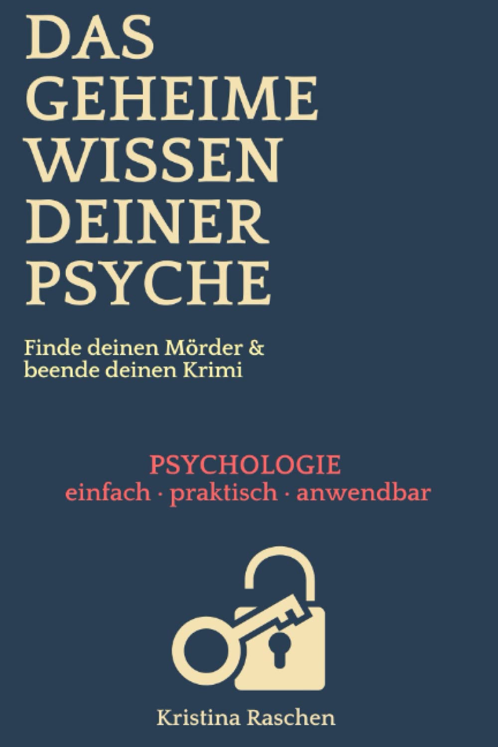 FINDE DEINEN MÖRDER - Beende deinen Krimi: Das geheime Wissen deiner Psyche Medicine