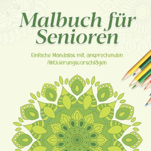 Malbuch für Senioren: Einfache Mandalas mit ansprechenden Aktivierungsvorschlägen Health, Nutrition & Fitness