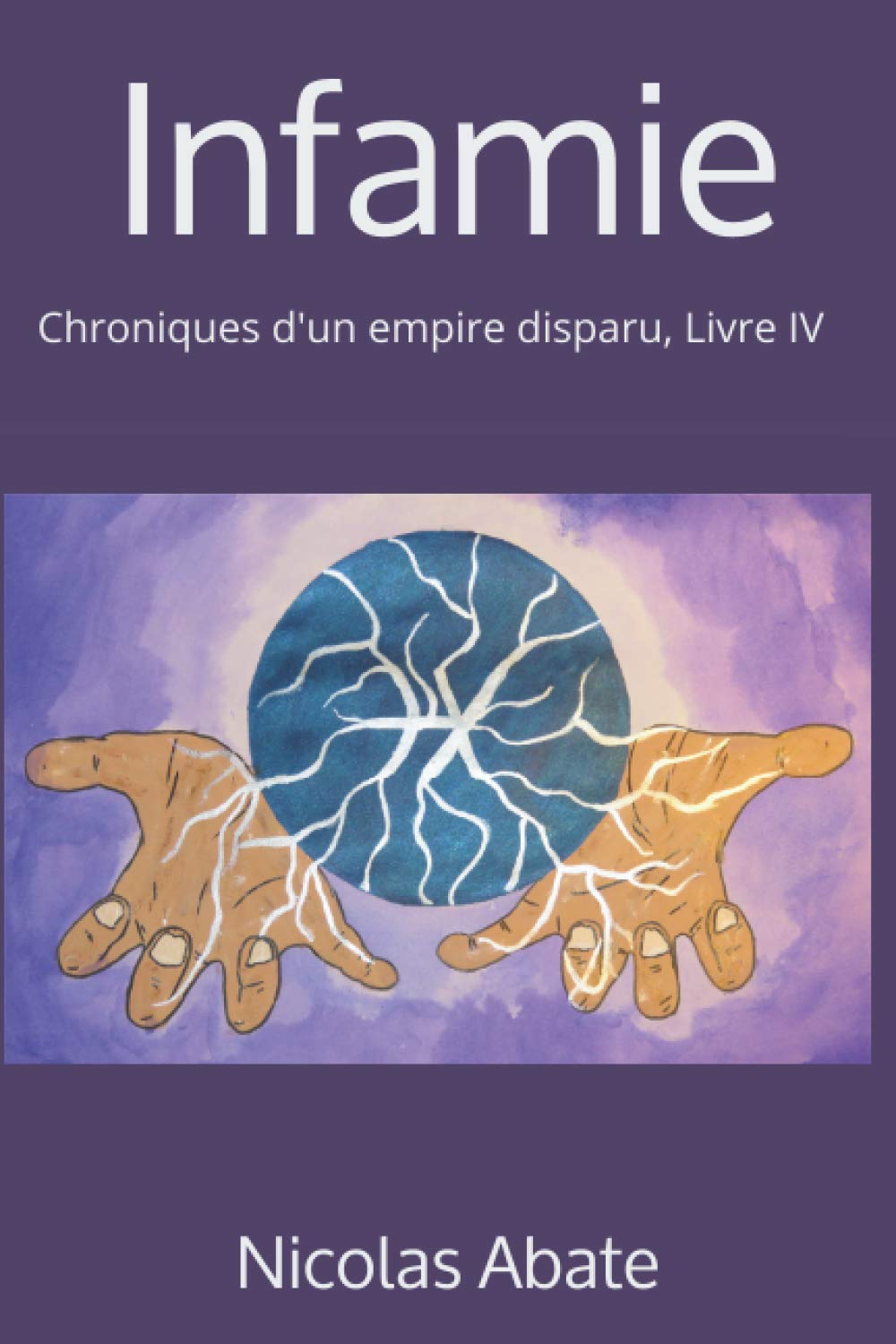 Infamie: Chroniques d'un empire disparu, Livre IV book