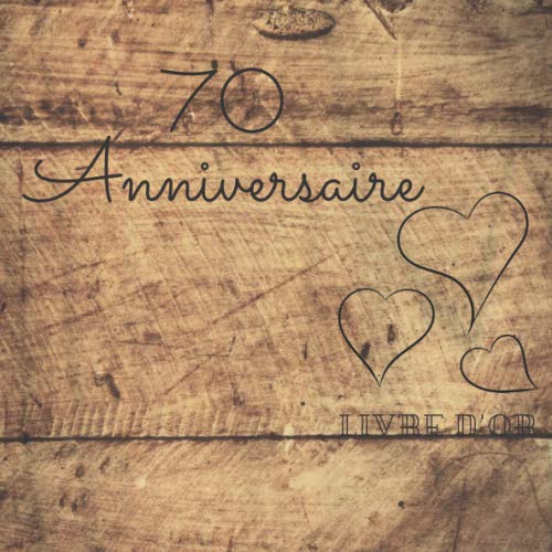 70 Anniversaire livre d'or: 70 Ans | à remplir pour 60 invités sur 120 pages | couverture souple noble en aspect bois au format 21x21cm I pour les ... & les plus belles photos | super idée cadeau book