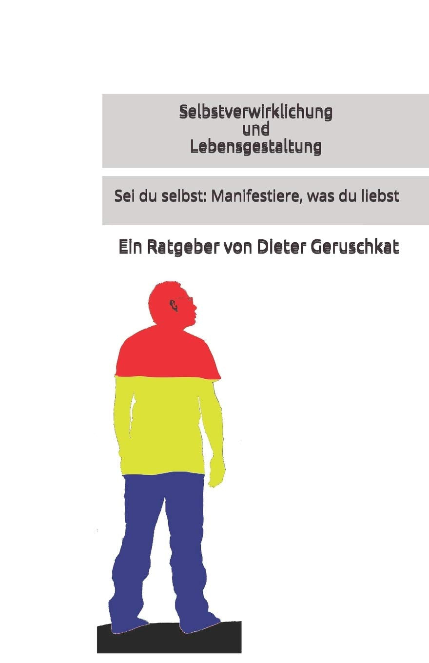 Selbstverwirklichung und Lebensgestaltung: Sei du selbst: Manifestiere, was du liebst (Wahrer Rat, Band 1) Education & Training