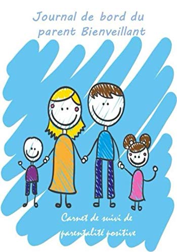 Journal de bord du parent bienveillant: carnet de suivi de parentalité positive book