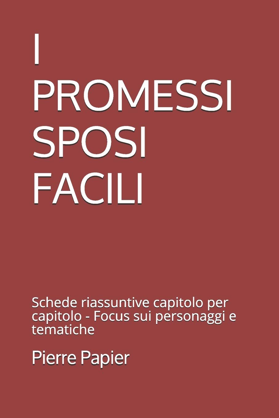 I PROMESSI SPOSI FACILI: Schede riassuntive capitolo per capitolo - Focus sui personaggi e tematiche book