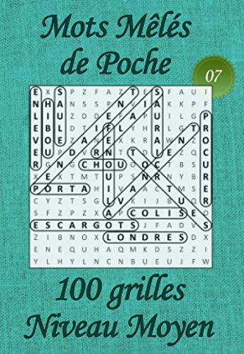 Mots Mêlés de Poche pour adultes - Niveau Moyen - N°07: 100 grilles de mots cachés avec solutions – Livre de jeux de mots pêle-mêle, petit format (A6 ... dans le train, en voyage, en vacances,… book