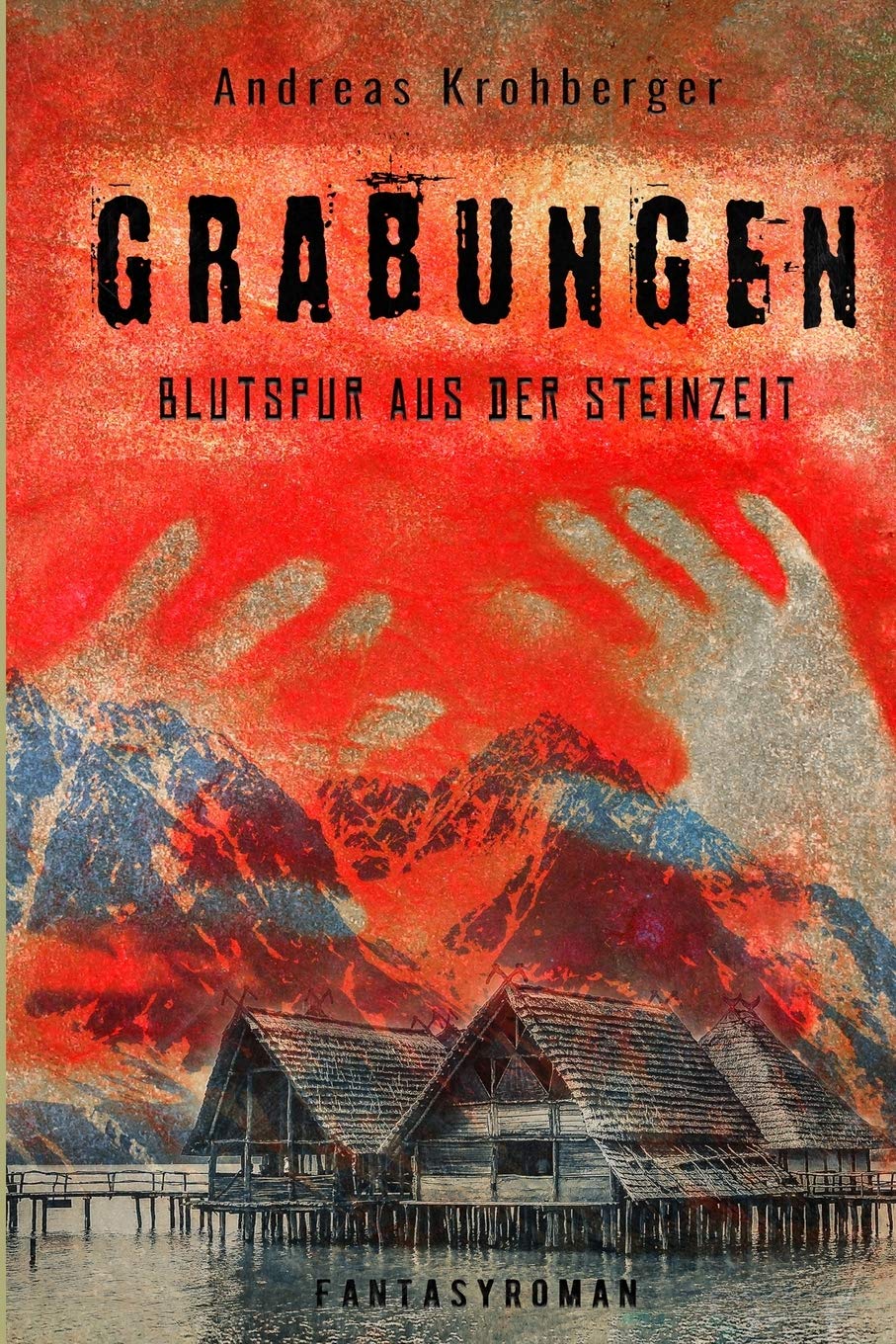 Grabungen: Blutspur aus der Steinzeit - Fantasyroman von Andres Krohberger Business & Technology