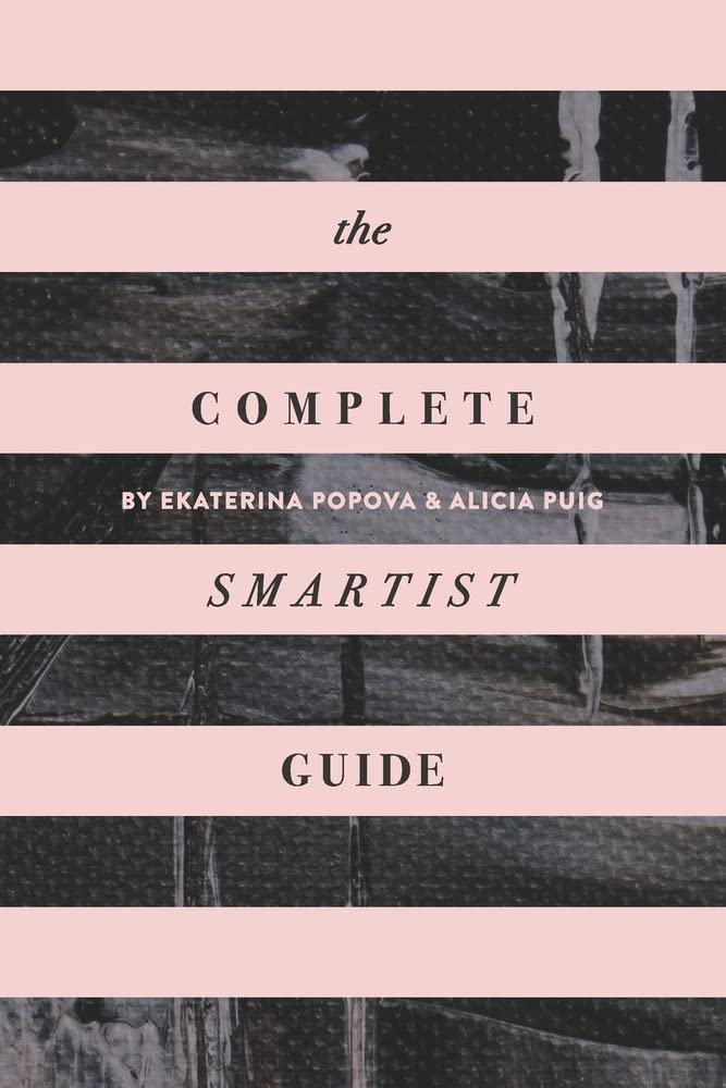 The Complete Smartist Guide: Essential Business and Career Tips for Emerging Artists book