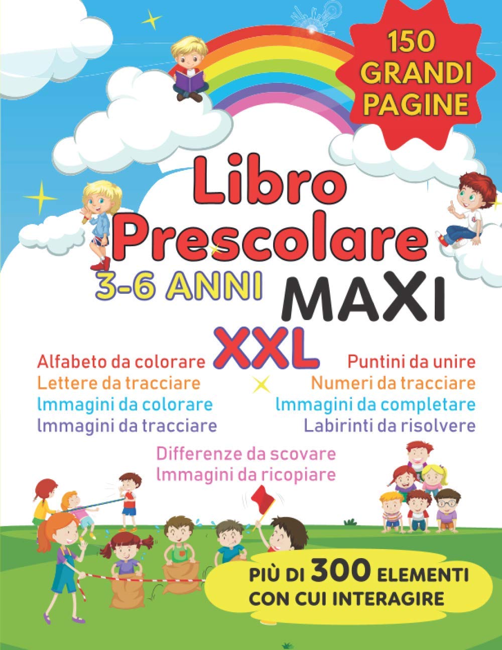Libro Prescolare 3-6 anni: 150 Divertenti Pagine Ricche di Giochi Istruttivi, Lettere e Numeri da Tracciare, Esercizi di Prelettura e Prescrittura per Imparare a Scrivere, Labirinti e Tanto Altro! book
