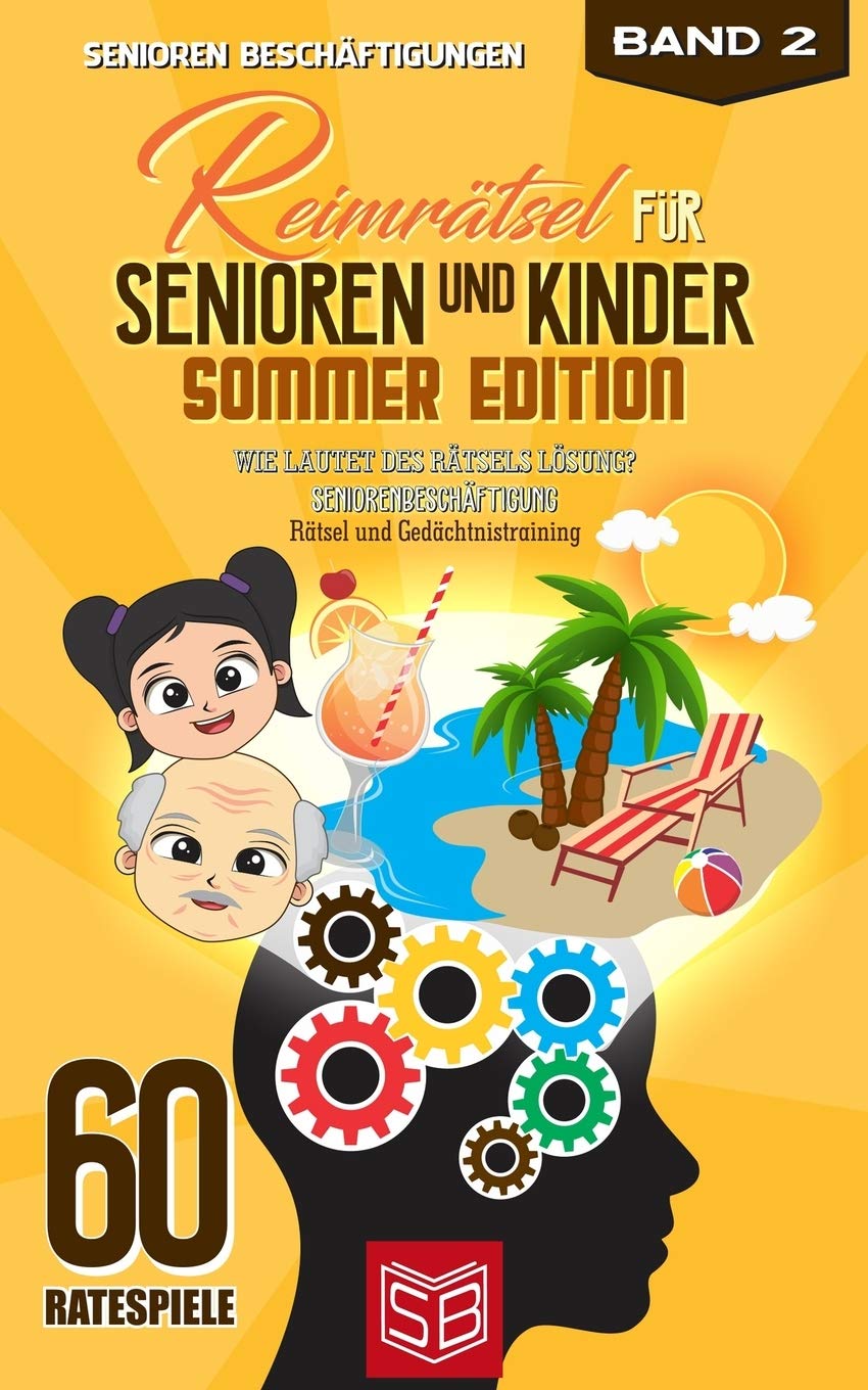Reimrätsel für Senioren und Kinder - Sommer Edition: Wie lautet des Rätsels Lösung? Seniorenbeschäftigung Rätsel und Gedächtnistraining (101 Ratespiele, Band 2) Parents & Children
