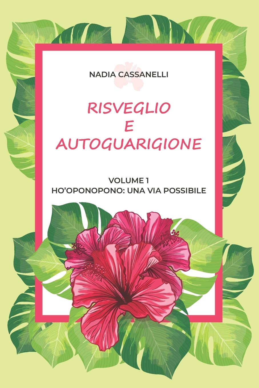 Risveglio e Autoguarigione - Volume 1 - Ho’oponopono: una via possibile: Manuale pratico di autoguarigione | Teoria, tecniche ed esercizi per ripulire ... e squilibri | Manuale di crescita personale Lifestyle