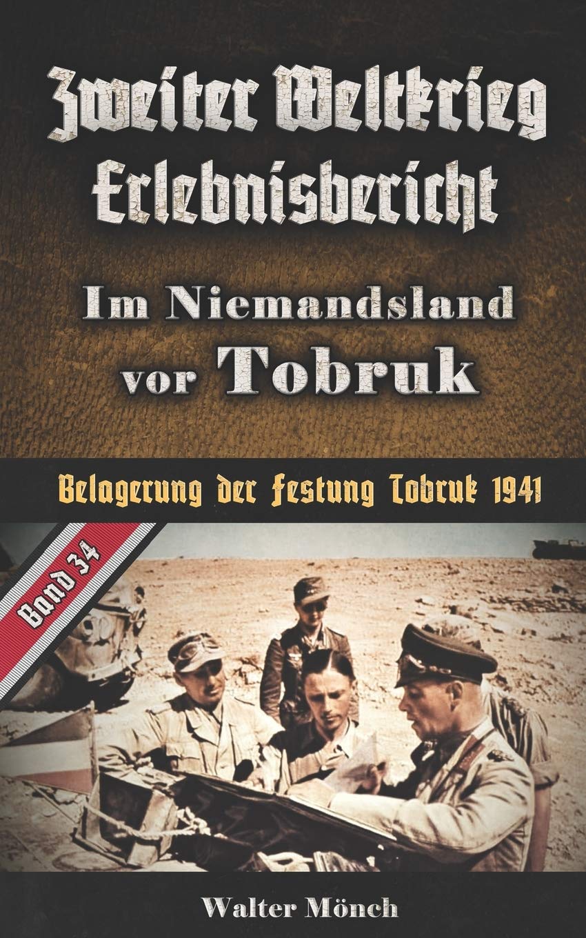 Zweiter Weltkrieg Erlebnisbericht Im Niemandsland vor Tobruk: Belagerung der Festung Tobruk 1941 Contemporary literature