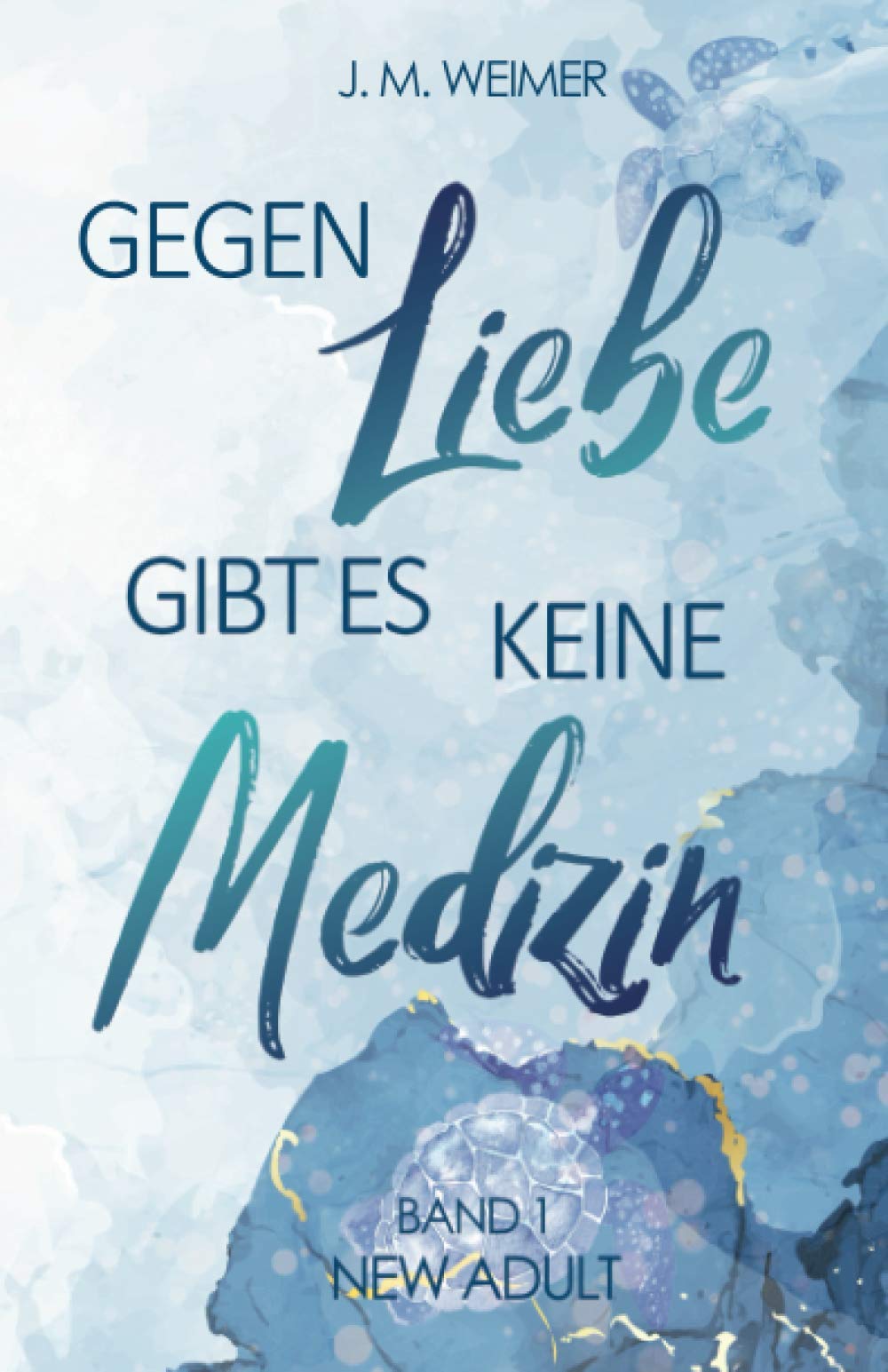 Gegen Liebe gibt es keine Medizin New Adult