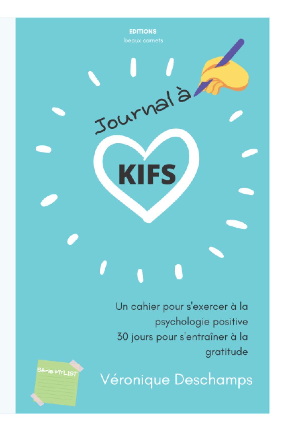 Journal à KIFS: Un cahier pour s'exercer à la psychologie positive - 30 jours pour s'entraîner à la gratitude (MYLIST) Lifestyle
