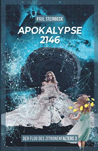 Apokalypse 2146 (Flug des Zitronenfalters, Band 3) Fantasy & Sci-Fi