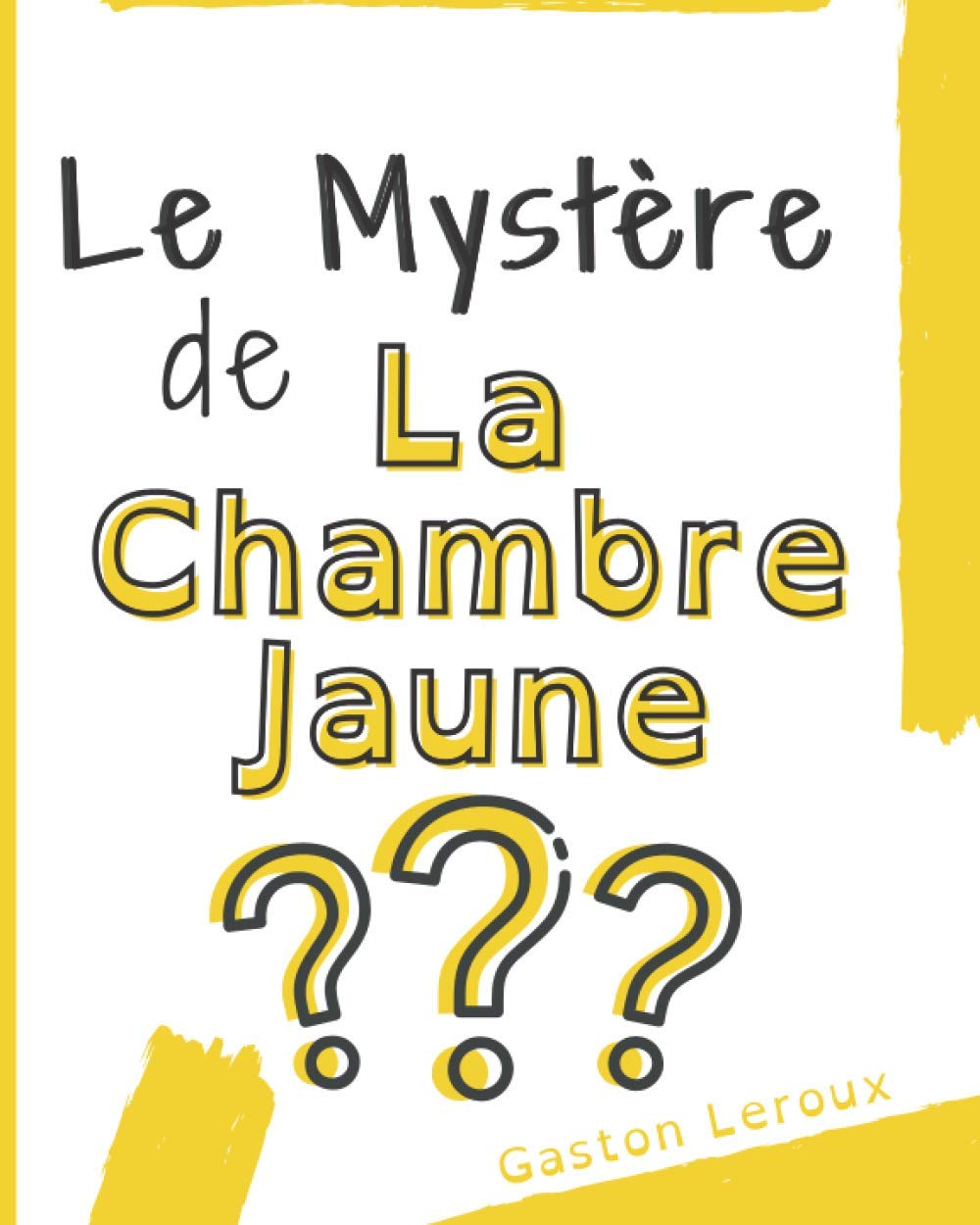 Le mystère de la Chambre Jaune: Édition Spéciale adaptée DYS | Police d'écriture espacée Open Dyslexic | Enquête policière du célèbre journaliste ... enfants, ados | Trouble Neurovisuel Dyslexie 6-9 years