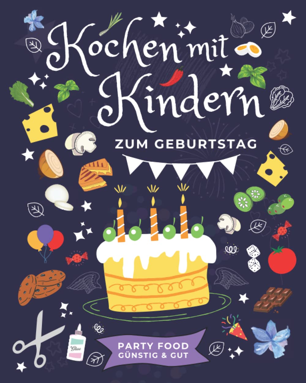 Kochen mit Kindern zum Geburtstag | Party Food günstig & gut: Kochbuch und Ratgeber für entspannte Muttis zum Planen von einfachen und schnellen Partyrezepten Medicine