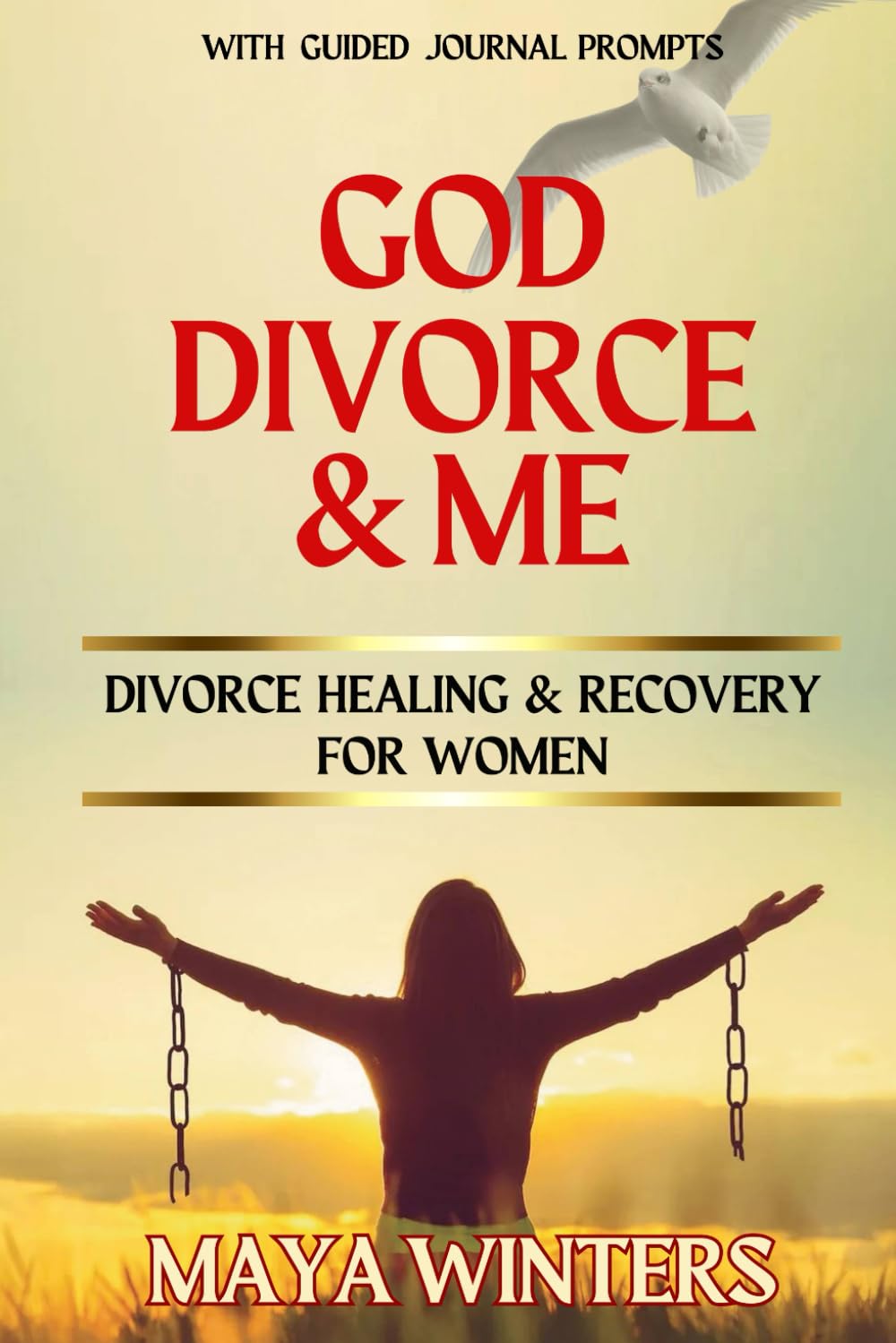 GOD, DIVORCE & ME: Taking the Long Way Home (Divorce Healing and Recovery for Women) Parents & Children