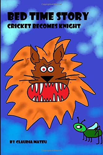 Bed Time Story: Cricket Becomes Knight book