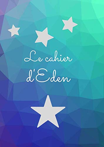Le cahier d'Eden: Livre scolaire à lignes 200 pages format A4 book