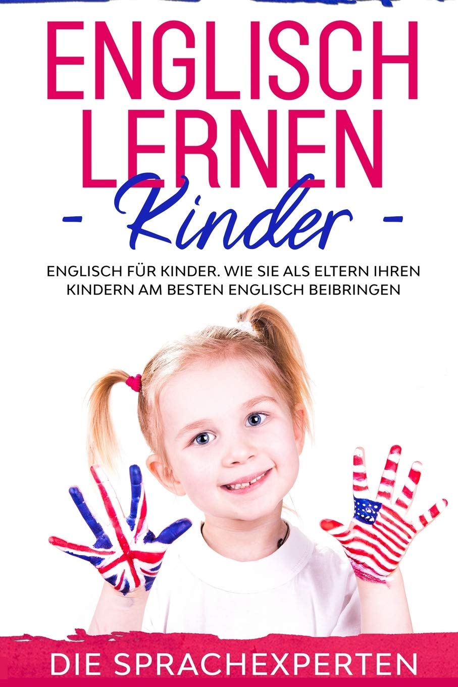 Englisch lernen Kinder: Wie Sie als Eltern Ihren Kindern am besten Englisch beibringen Foreign Languages ​​& Dictionaries