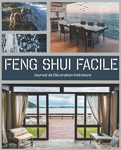 Feng Shui Facile Journal de Décoration Intérieure: Cahier de déco et d'amélioration de l'habitat | carnet à remplir 19 cm x 23,5 cm | 110 pages | ... propriétaire de bien immobilier ou locataire book
