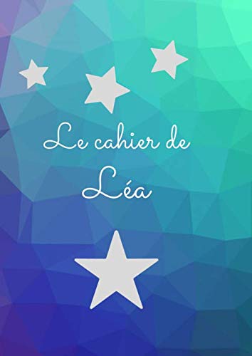 Le cahier de Léa: Livre scolaire à lignes 200 pages format A4 book